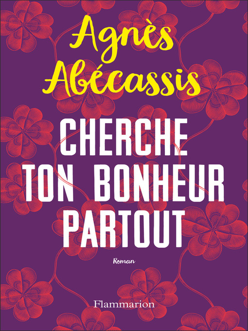 Title details for Cherche ton bonheur partout by Agnès Abécassis - Wait list